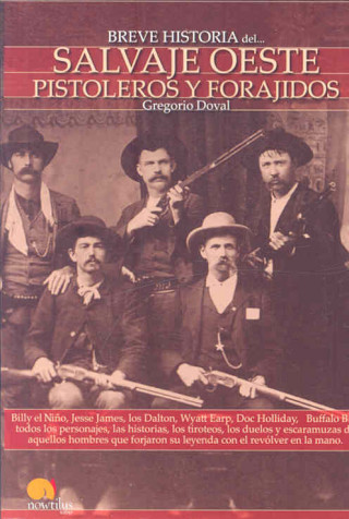 Carte Breve historia del salvaje Oeste : pistoleros y forajidos Gregorio Doval