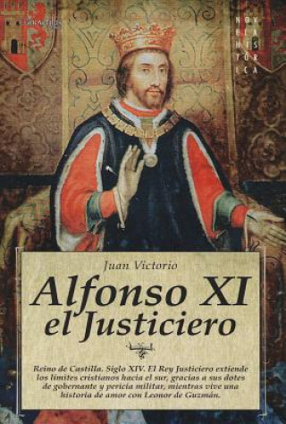 Książka Alfonso XI, El Justiciero Juan Juan Victorio