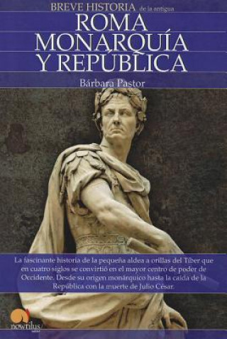 Kniha Breve Historia de Roma I. Monarquia y Republica. Barbara Pastor