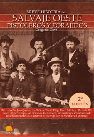 Книга Breve Historia del Salvaje Oeste. Pistoleros y Forajidos Gregorio Doval