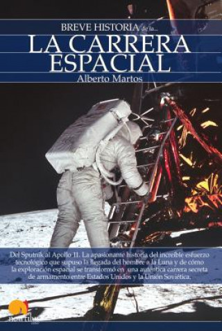 Könyv Breve Historia de La Carrera Espacial Alberto Martos Rubio