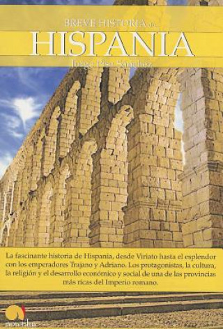 Kniha Breve Historia de... Hispania = Brief History Of... Hispania JORGE PISA SANCHEZ