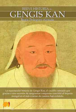 Kniha Breve historia de Gengis Kan y el pueblo mongol Borja Pelegero Alcaide