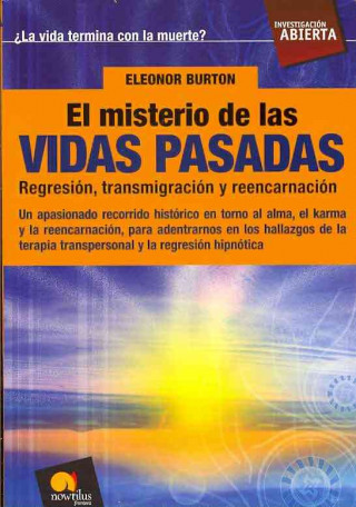 Carte El misterio de las vidas pasadas : regresión, transmigración y reencarnación Eleonor Burton