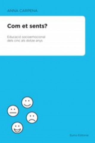 Knjiga Com et sents? Educació socioemocional dels 5 als 12 anys Anna . . . [et al. ] Carpena Casajuana