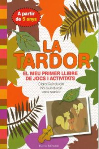 Книга La tardor: El meu primer llibre de jocs i activitats CLARA GUINDULAIN