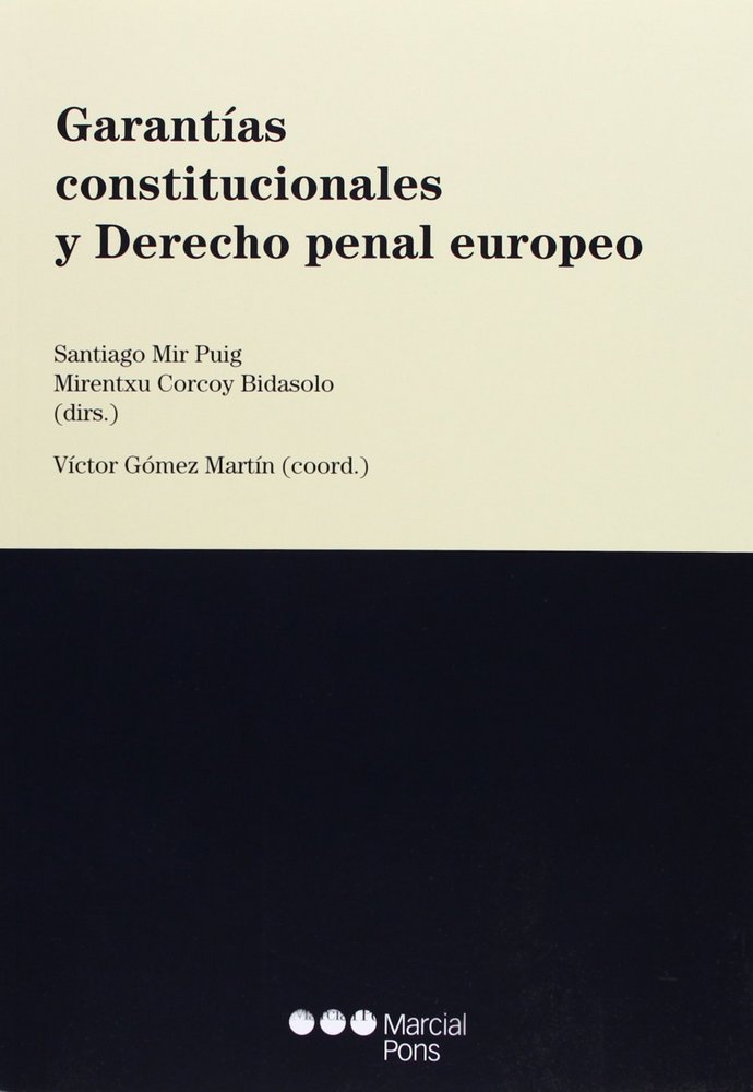 Carte Garantías constitucionales y derecho penal europeo Santiago . . . [et al. ] Mir Puig