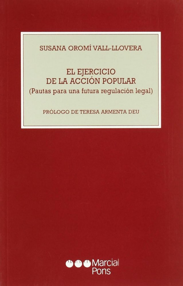 Книга El ejercicio de la acción popular : pautas para una futura regulación legal Susana Oromí Vall-Llovera