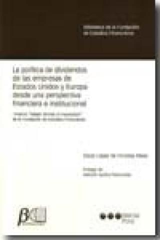 Книга La política de dividendos de las empresas de Estados Unidos y Europa desde una perspectiva financiera e institucional Óscar López de Foronda Pérez