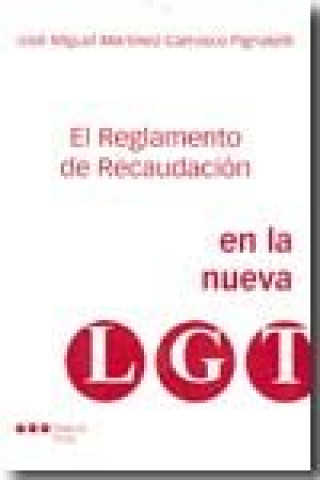 Könyv El reglamento de recaudación en la nueva LGT José Miguel Martínez-Carrasco Pignatelli