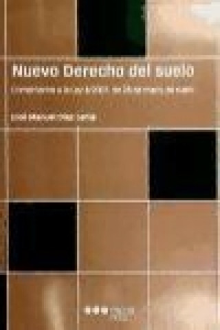 Kniha Nuevo derecho del suelo : comentarios a la Ley 8/2007, de 28 de mayo, de suelo José Manuel Díaz Lema