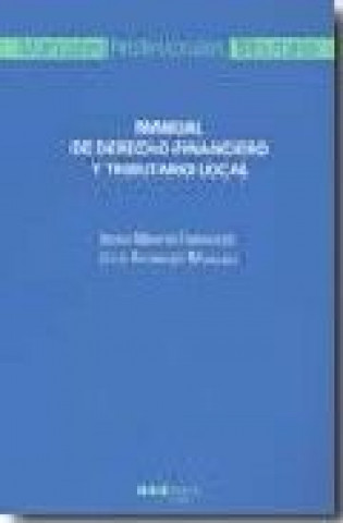 Książka Manual de derecho financiero y tributario local F. Javier Martín Fernández