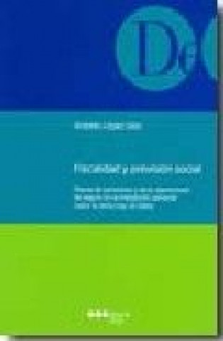 Knjiga Fiscalidad y previsión social : planes de pensiones y otras operaciones de seguro en la imposición personal sobre la renta (Ley 35/2006) Antonio López Díaz