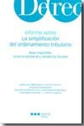 Kniha Informe sobre la simplificación del ordenamiento tributario : base imponible, renta empresarial y beneficios fiscales José Juan . . . [et al. ] Ferreiro Lapatza