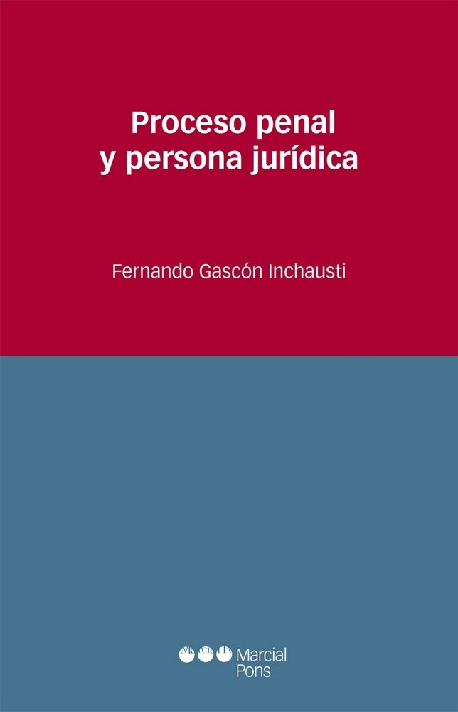 Libro Proceso penal y persona jurídica Fernando Gascón Inchausti