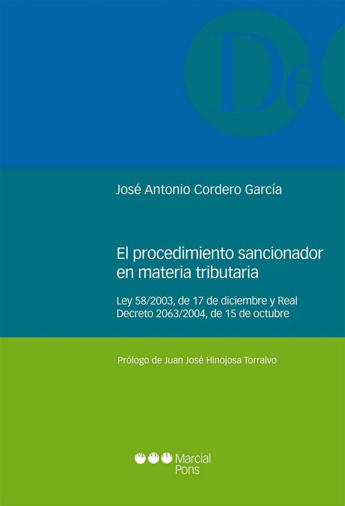 Könyv El procedimiento sancionador en materia tributaria : Ley 58-2003, de 17 de diciembre y Real Decreto 2063-2004, de 15 de octubre José Antonio Cordero García