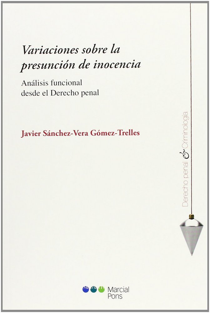 Książka Variaciones sobre la presunción de inocencia : análisis funcional desde el derecho penal Javier Sánchez-Vera Gómez-Trelles