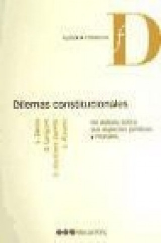 Kniha Dilemas constitucionales : un debate sobre sus aspectos jurídicos y morales Silvina Álvarez Medina