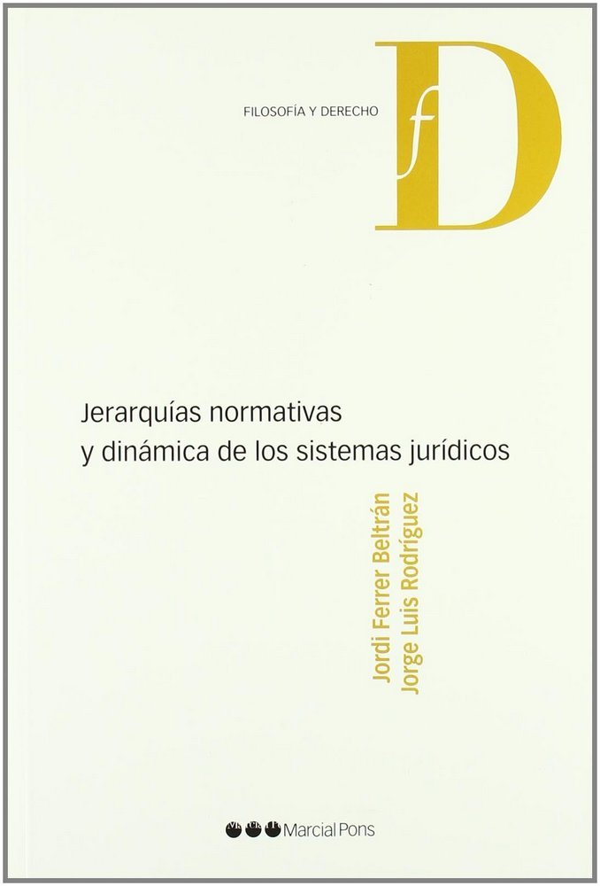 Книга Jerarquías normativas y dinámica de los sistemas jurídicos Jordi . . . [et al. ] Ferrer Beltrán