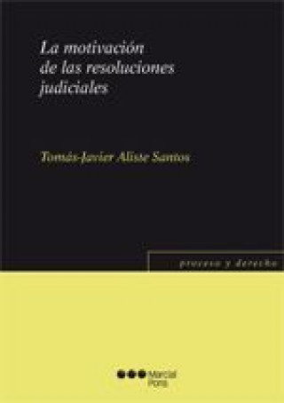 Książka La motivación de las resoluciones judiciales Tomás-Javier Aliste Santos