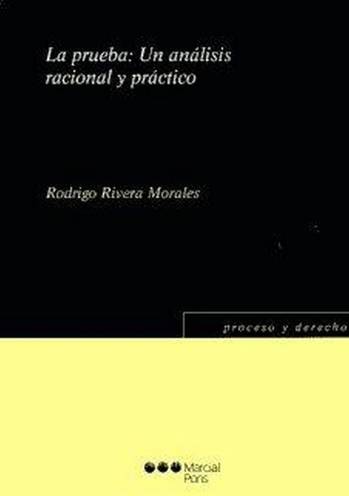 Carte La prueba : un análisis racional y práctico Rodrigo Antonio Rivera Morales