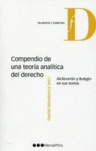 Knjiga Compendio de una teoría analítica del derecho : Alchourrón y Bulygin en sus textos Daniel Mendonca Bonnet