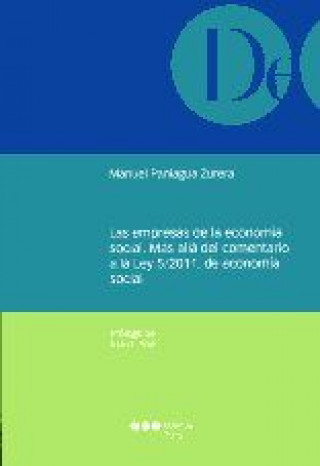 Könyv Las empresas de la economía social : más allá del comentario a la Ley 5-2011, de economía social Manuel Paniagua Zurera