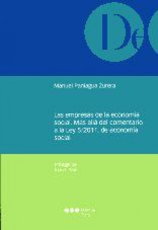 Książka Las empresas de la economía social : más allá del comentario a la Ley 5-2011, de economía social Manuel Paniagua Zurera