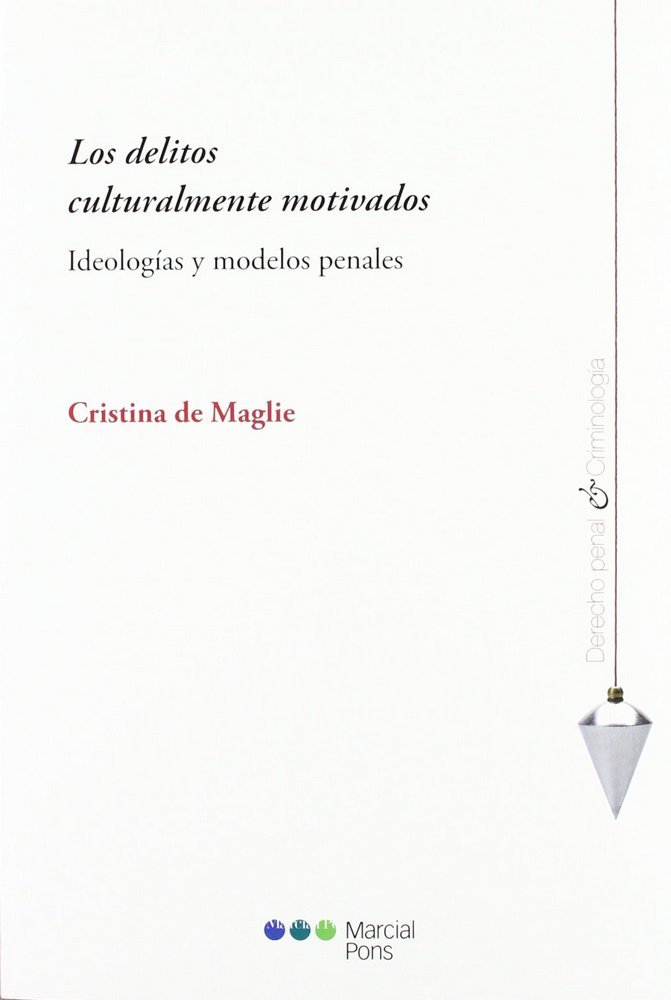 Kniha Los delitos culturalmente motivados : ideologías y modelos penales Cristina de Maglie