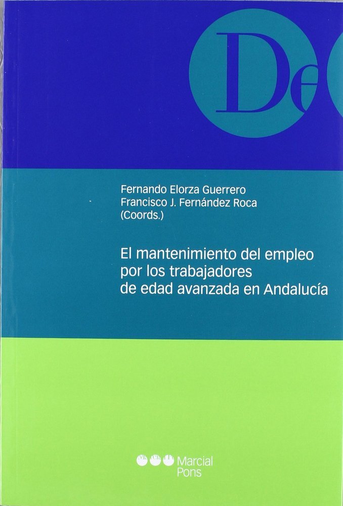 Könyv El mantenimiento del empleo por los trabajadores de edad avanzada en Andalucía Fernando . . . [et al. ] Elorza Guerrero