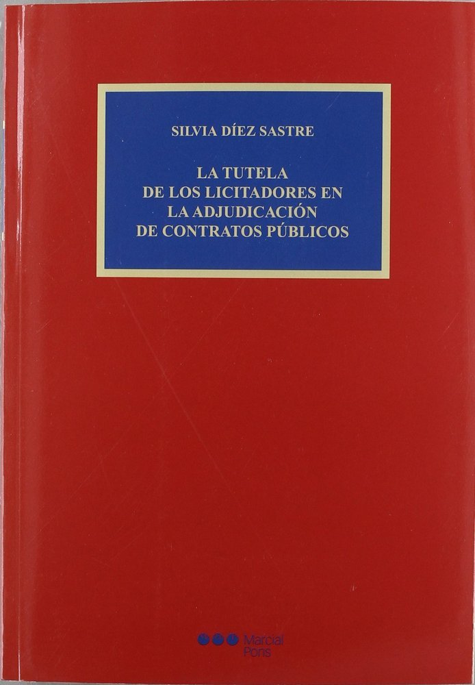 Książka La tutela de los licitadores en la adjudicación de contratos públicos Silvia Díez Sastre