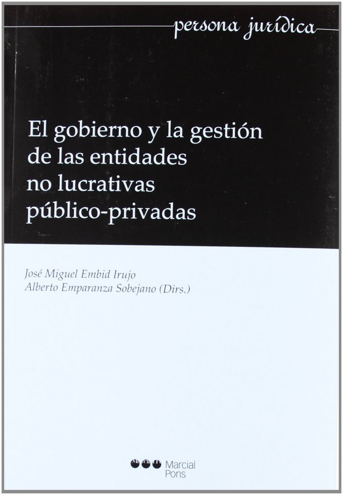 Kniha El gobierno y la gestión de las entidades no lucrativas público-privadas José Miguel Embid Irujo