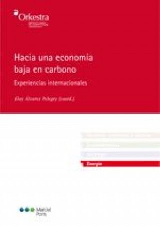 Könyv Hacia una economía baja en carbono : experiencias internacionales Eloy . . . [et al. ] Álvarez Pelegry