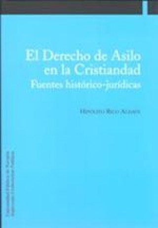 Könyv El derecho de asilo en la cristiandad : fuentes histórico-jurídicas Hipólito Rico Aldave