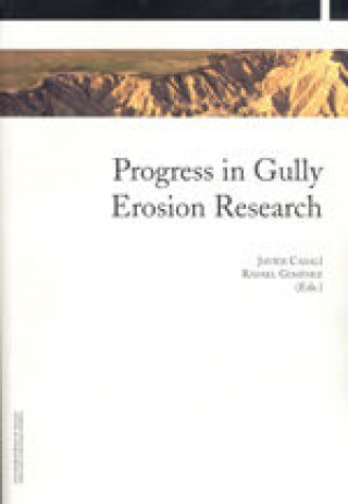 Carte Progress in gully erosion research : IV International Symposium on Gully Erosion, September 17-19, 2007, Pamplona (Spain) International Symposium on Gully Erosion