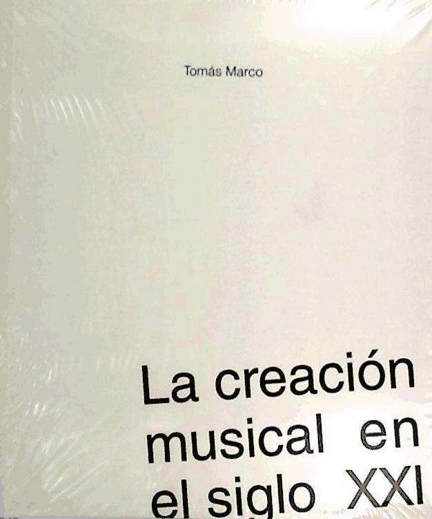 Kniha La creación musical en el siglo XXI Tomás Marco