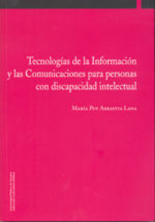 Kniha Tecnologías de la información y las comunicaciones para personas con discapacidad intelectual María Puy Arrastia Lana