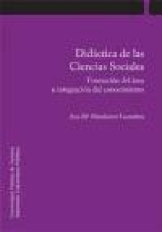 Könyv Didáctica de las ciencias sociales. Formación del área e integración del conocimiento Ana Mendioroz Lacambra