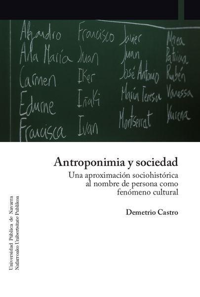 Könyv Antroponimia y sociedad : una aproximación sociohistórica al nombre de persona como fenómeno cultural Demetrio Castro Alfín