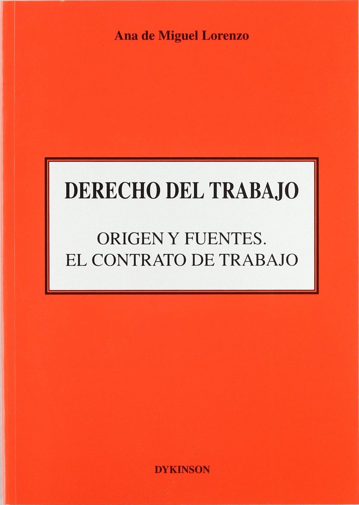 Carte Derecho del trabajo : origen y fuentes: el contrato de trabajo Ana María de Miguel Lorenzo