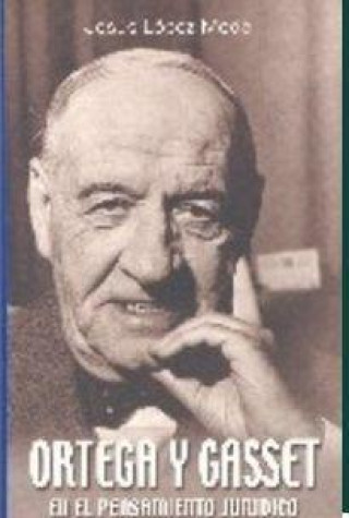 Buch Ortega y Gasset en el pensamiento jurídico Jesús López Medel