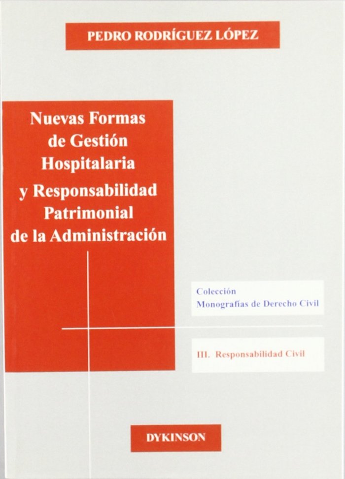 Carte Nuevas formas de gestión hospitalaria y responsabilidad patrimonial de la Administración Pedro Rodríguez López