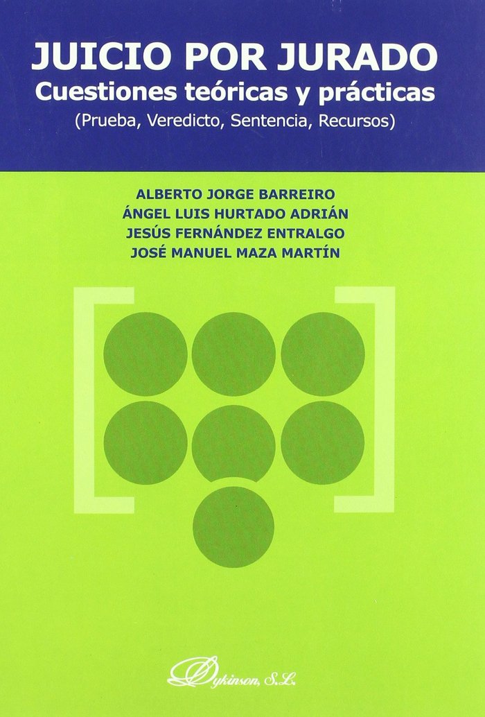 Book Juicio por jurado, cuestiones teóricas y prácticas : prueba, veredicto, sentencia, recursos Alberto Jorge . . . [et al. ] Barreiro