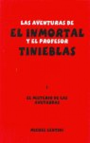 Könyv Las aventuras de el Inmortal y el Profesor Tinieblas : el misterio de las avutardas Luis Agromayor Arredondo