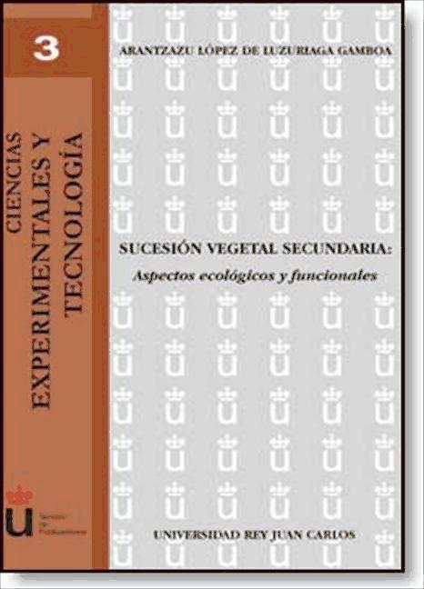 Carte Sucesión vegetal secundaria : aspectos ecológicos y funcionales Arantzazu López de Luzuriaga Gamboa