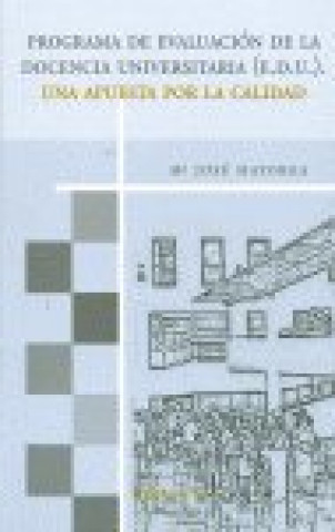 Carte Programa de Evaluación de la Docencia Universitaria (E.D.U.) : una apuesta por la calidad María José Mayorga