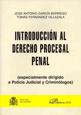 Książka Introducción al derecho procesal penal : (especialmente dirigido a policía judicial y criminólogos) José Antonio García Borrego