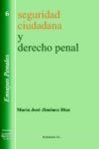 Könyv Seguridad ciudadana y derecho penal María José Jiménez Díaz