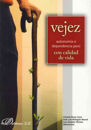 Könyv Vejez : autonomía o dependencia pero con calidad de vida Vicente . . . [et al. ] Pérez Cano
