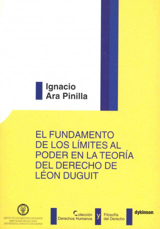 Knjiga El fundamento de los límites al poder en la teoría del derecho de León Duguit Ignacio Ara Pinilla